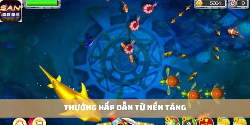 Thưởng hấp dẫn từ nền tảng