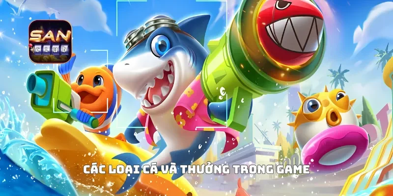 Các loại cá và thưởng trong game